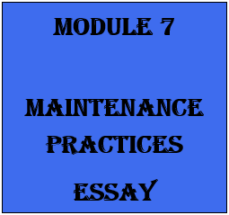 MODULE 7A. MAINTENANCE PRACTICES - ESSAY