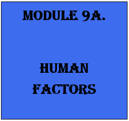 MODULE 9A. HUMAN FACTORS