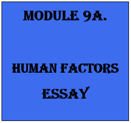 MODULE 9A. HUMAN FACTORS - ESSAY